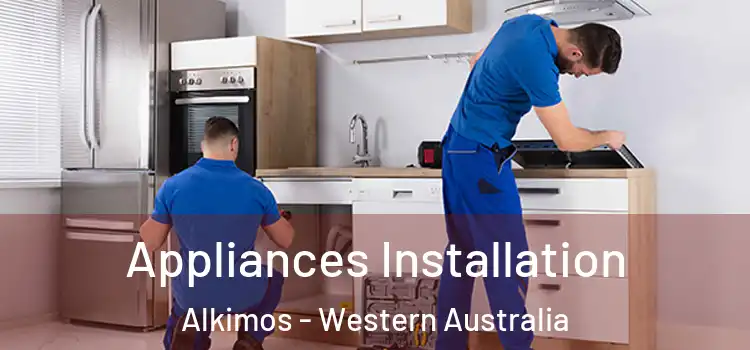 Appliances Installation Alkimos - Western Australia