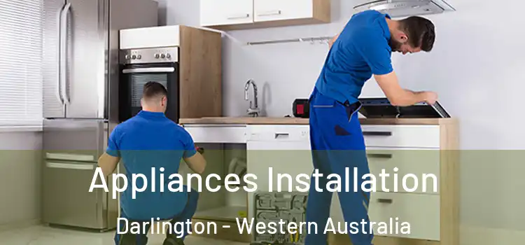 Appliances Installation Darlington - Western Australia