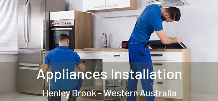 Appliances Installation Henley Brook - Western Australia