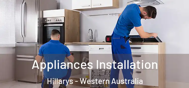 Appliances Installation Hillarys - Western Australia