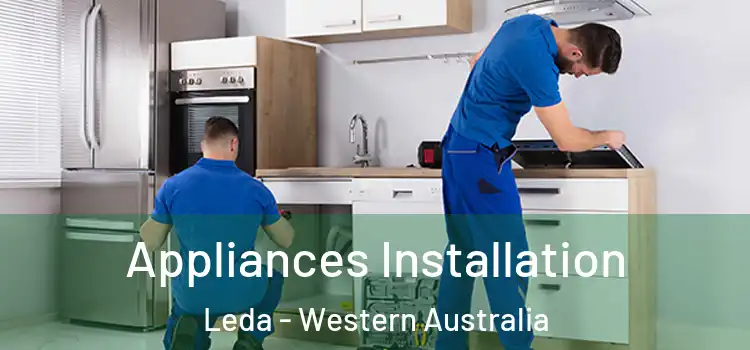 Appliances Installation Leda - Western Australia