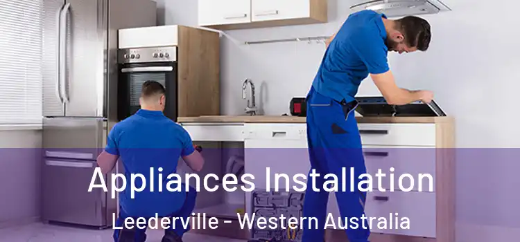Appliances Installation Leederville - Western Australia