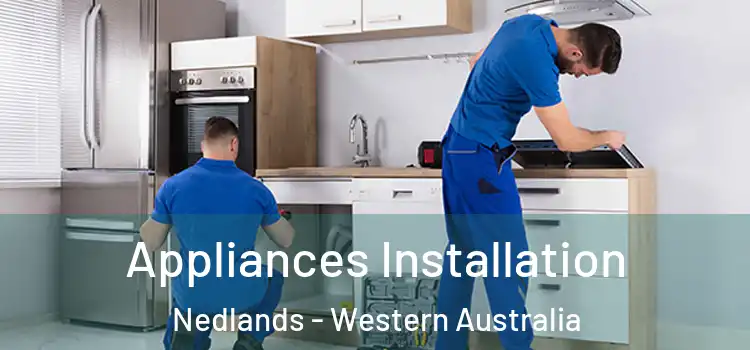 Appliances Installation Nedlands - Western Australia