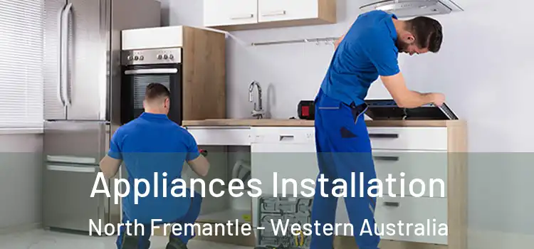 Appliances Installation North Fremantle - Western Australia