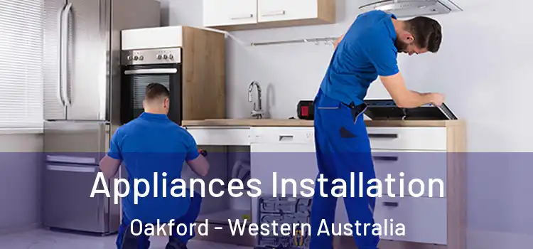 Appliances Installation Oakford - Western Australia