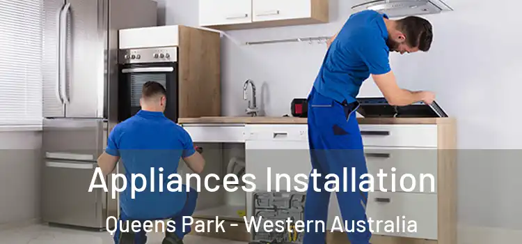 Appliances Installation Queens Park - Western Australia
