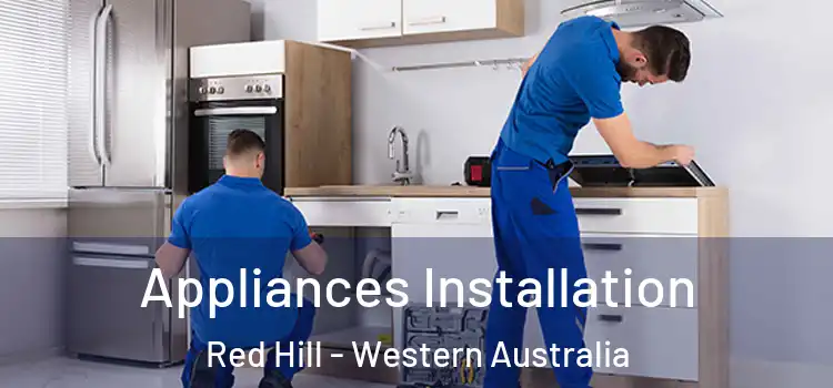 Appliances Installation Red Hill - Western Australia
