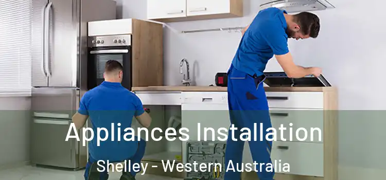 Appliances Installation Shelley - Western Australia