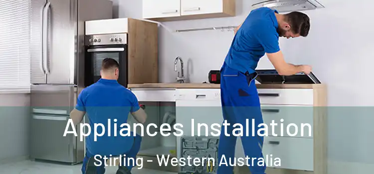 Appliances Installation Stirling - Western Australia