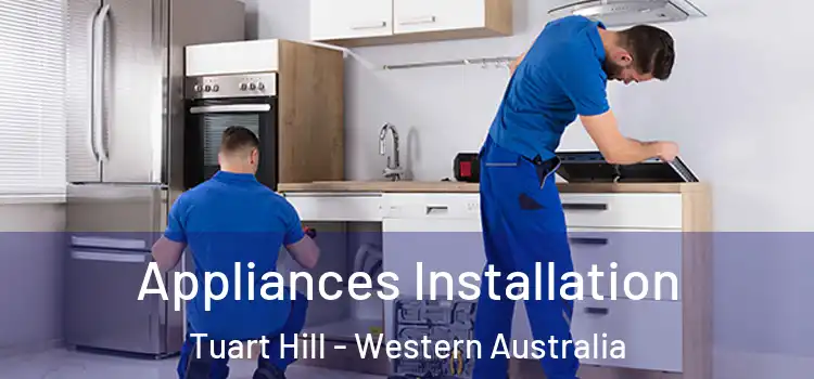 Appliances Installation Tuart Hill - Western Australia