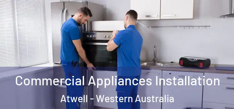 Commercial Appliances Installation Atwell - Western Australia