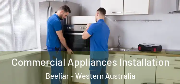 Commercial Appliances Installation Beeliar - Western Australia