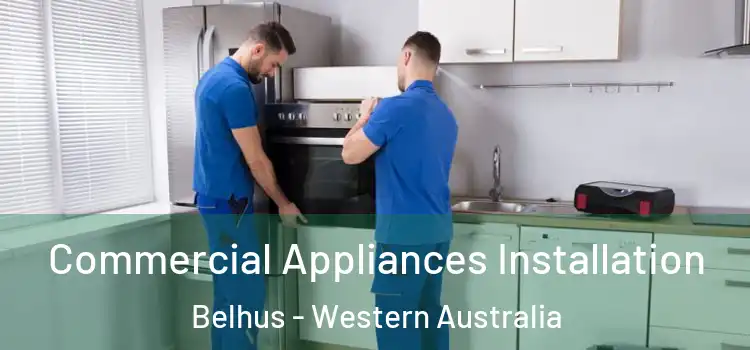 Commercial Appliances Installation Belhus - Western Australia