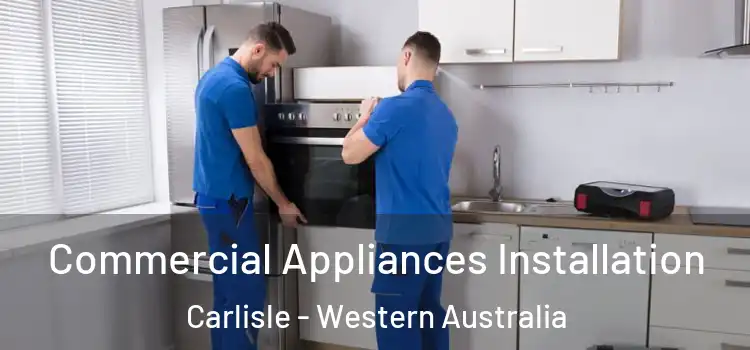 Commercial Appliances Installation Carlisle - Western Australia
