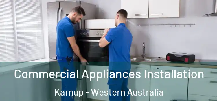 Commercial Appliances Installation Karnup - Western Australia
