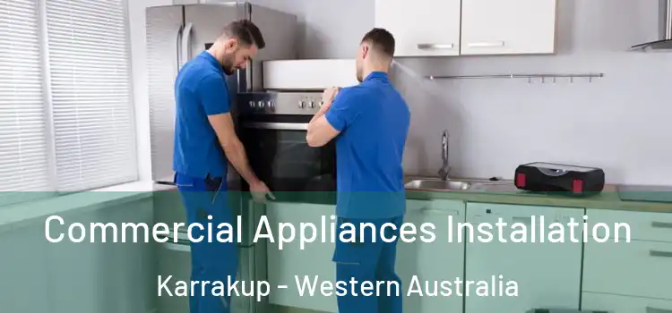 Commercial Appliances Installation Karrakup - Western Australia