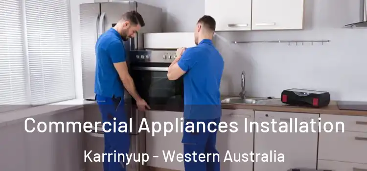 Commercial Appliances Installation Karrinyup - Western Australia