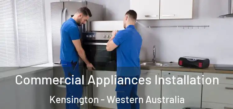Commercial Appliances Installation Kensington - Western Australia