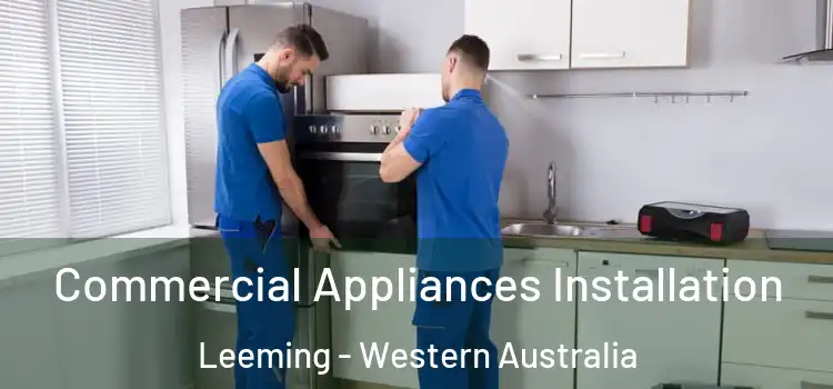 Commercial Appliances Installation Leeming - Western Australia