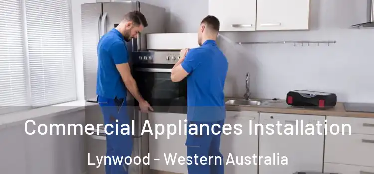 Commercial Appliances Installation Lynwood - Western Australia