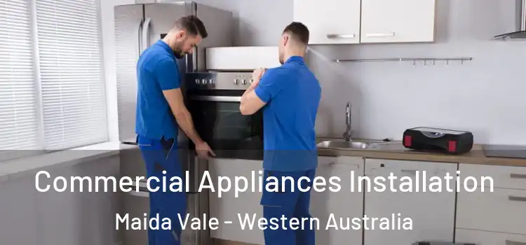 Commercial Appliances Installation Maida Vale - Western Australia