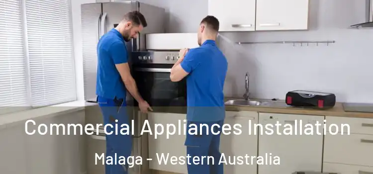 Commercial Appliances Installation Malaga - Western Australia