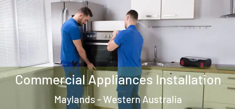 Commercial Appliances Installation Maylands - Western Australia
