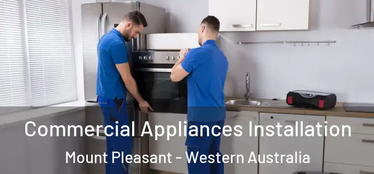 Commercial Appliances Installation Mount Pleasant - Western Australia