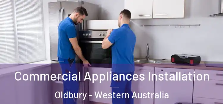 Commercial Appliances Installation Oldbury - Western Australia