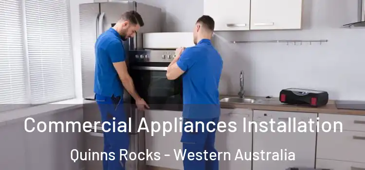 Commercial Appliances Installation Quinns Rocks - Western Australia