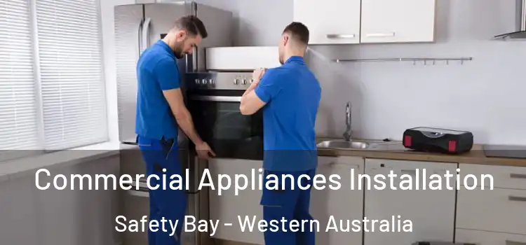 Commercial Appliances Installation Safety Bay - Western Australia