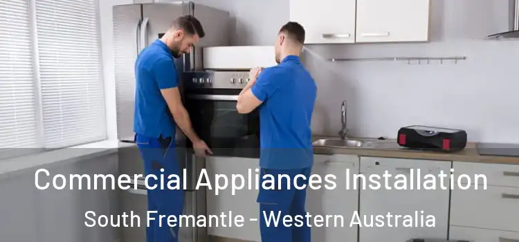 Commercial Appliances Installation South Fremantle - Western Australia