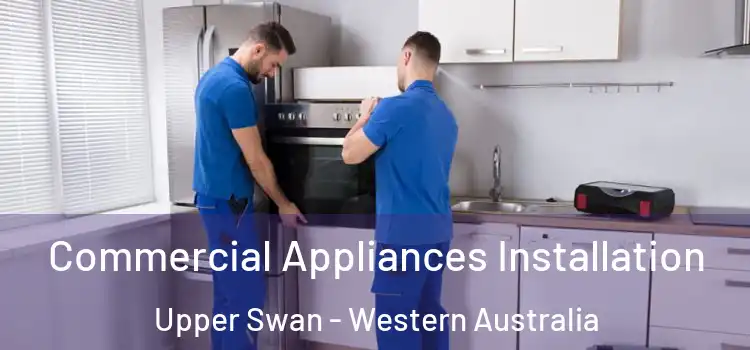 Commercial Appliances Installation Upper Swan - Western Australia