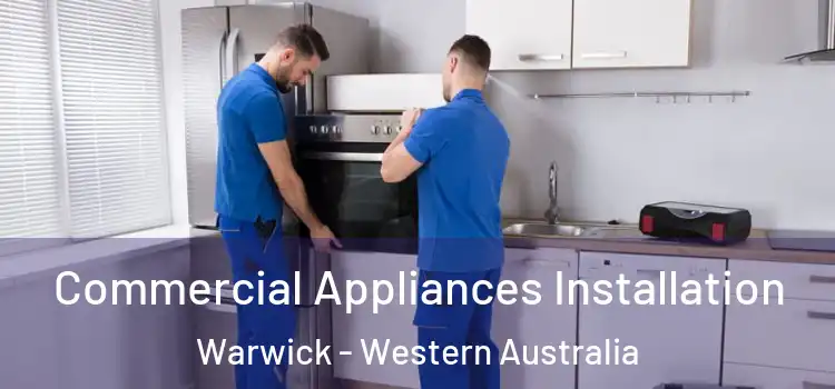 Commercial Appliances Installation Warwick - Western Australia