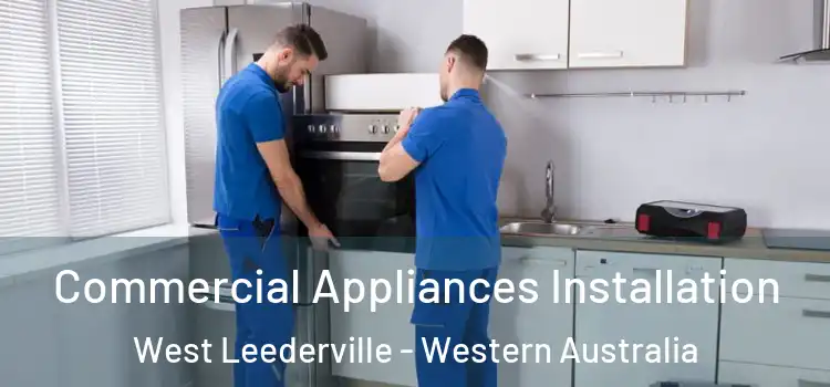 Commercial Appliances Installation West Leederville - Western Australia