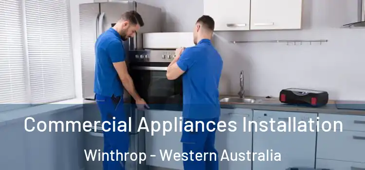 Commercial Appliances Installation Winthrop - Western Australia