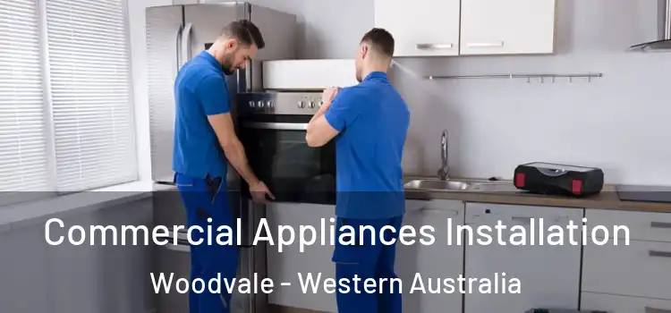 Commercial Appliances Installation Woodvale - Western Australia