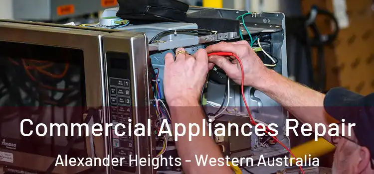 Commercial Appliances Repair Alexander Heights - Western Australia