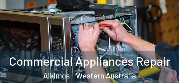 Commercial Appliances Repair Alkimos - Western Australia