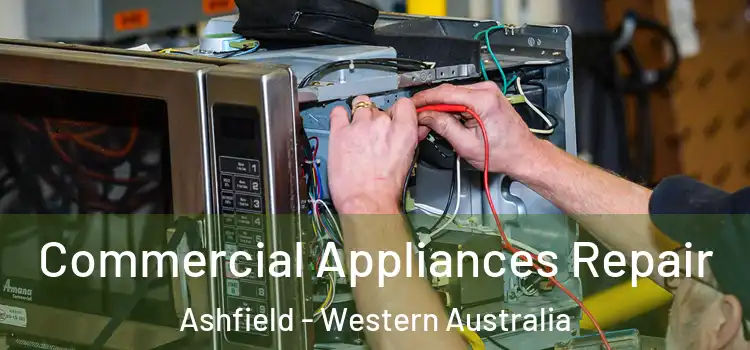 Commercial Appliances Repair Ashfield - Western Australia