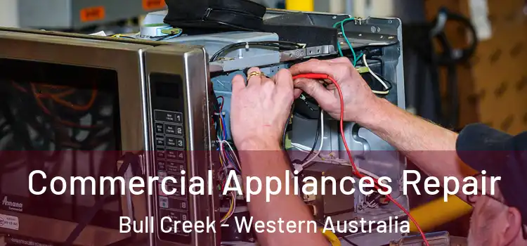 Commercial Appliances Repair Bull Creek - Western Australia