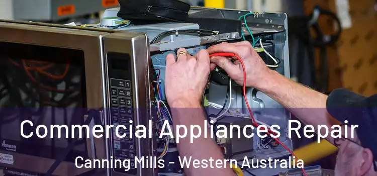 Commercial Appliances Repair Canning Mills - Western Australia