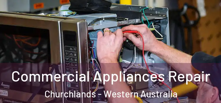 Commercial Appliances Repair Churchlands - Western Australia