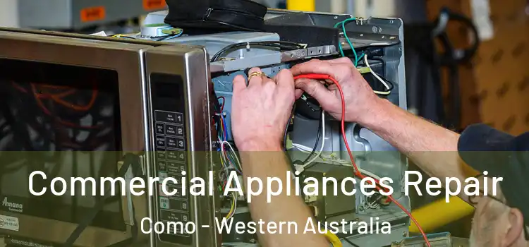 Commercial Appliances Repair Como - Western Australia