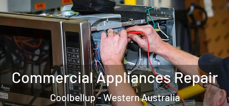 Commercial Appliances Repair Coolbellup - Western Australia
