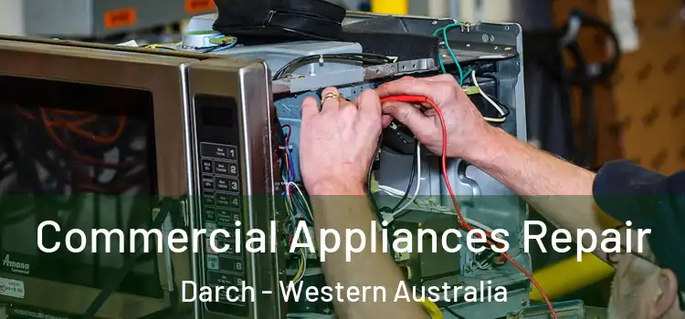 Commercial Appliances Repair Darch - Western Australia