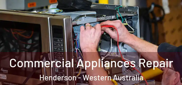 Commercial Appliances Repair Henderson - Western Australia