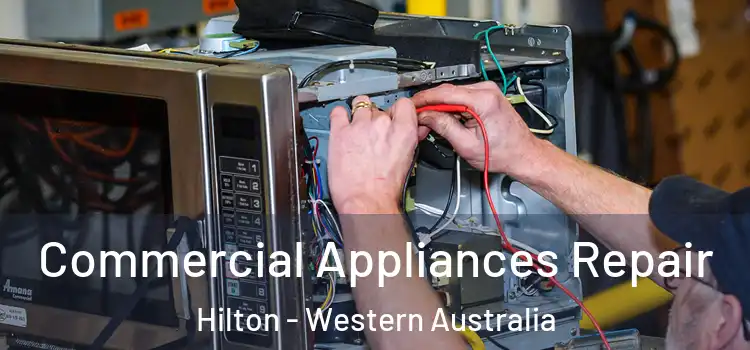 Commercial Appliances Repair Hilton - Western Australia