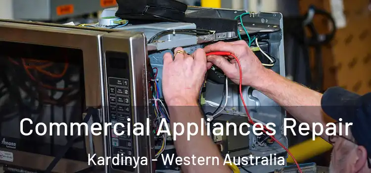 Commercial Appliances Repair Kardinya - Western Australia