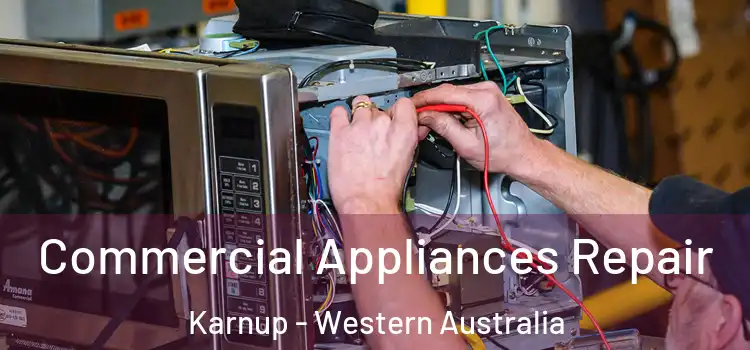 Commercial Appliances Repair Karnup - Western Australia
